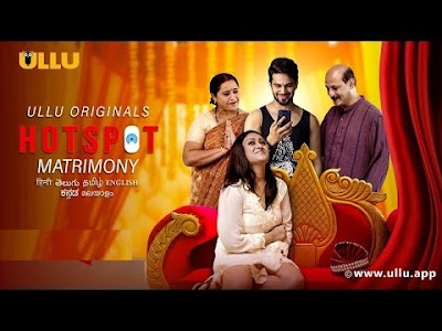 Hotspot Matrimony Ullu Web Series