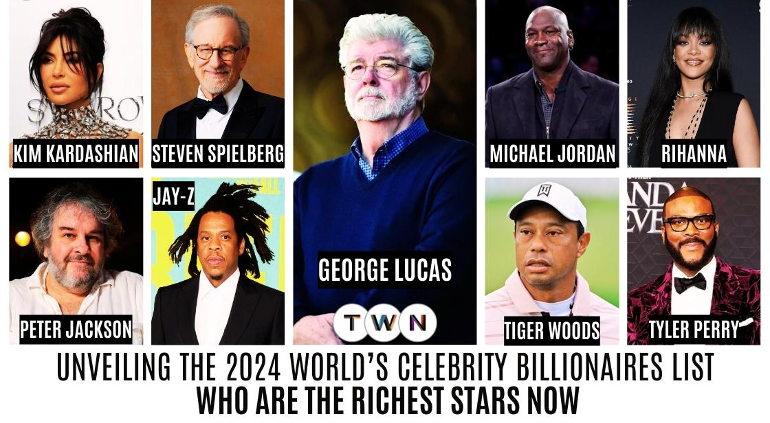 Unveiling the World’s Celebrity Billionaires List 2024: Who Are the Richest Stars Now?