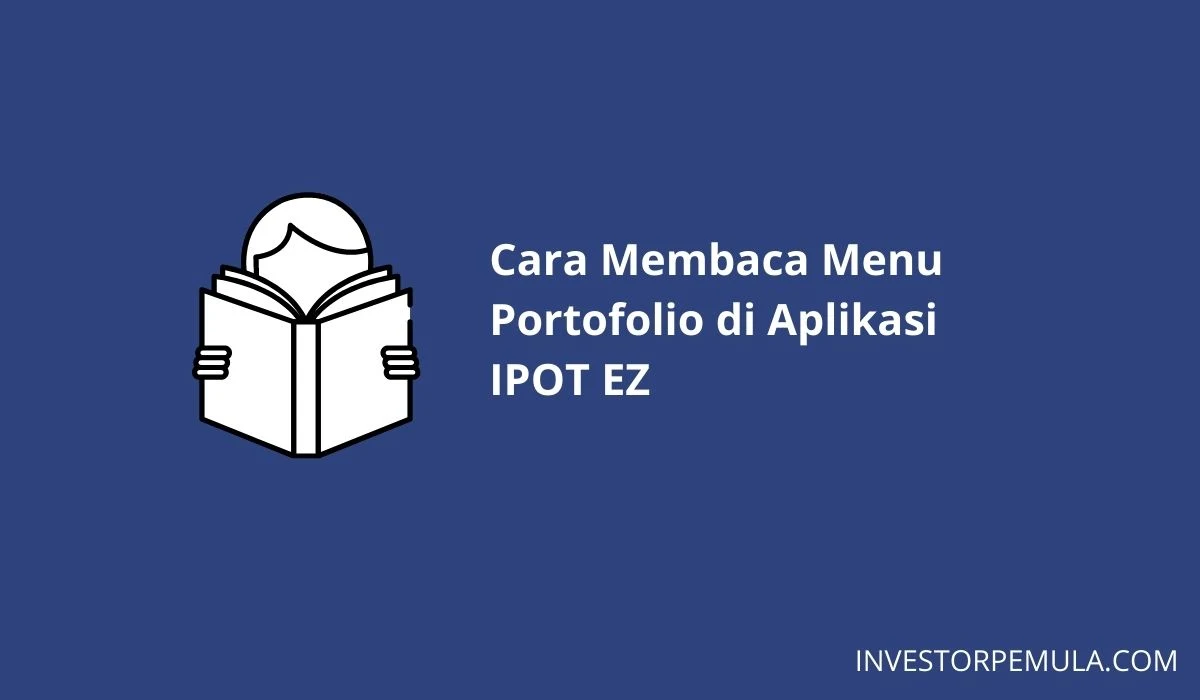 Cara Membaca menu-menu halaman portofolio di aplikasi IPOT EZ