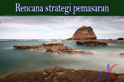 Rencana strategi pemasaran | Dasar penyusunan strategi