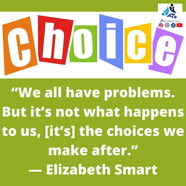 “We all have problems. But it’s not what happens to us, [it’s] the choices we make after." — Elizabeth Smart