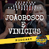 (PODCAST) JOÃO BOSCO E VINÍCIUS: PRIMEIRA DUPLA DO SERTANEJO UNIVERSITÁRIO NO BRASIL