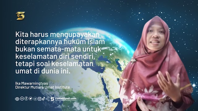 Terapkan Islam demi Keselamatan Umat 