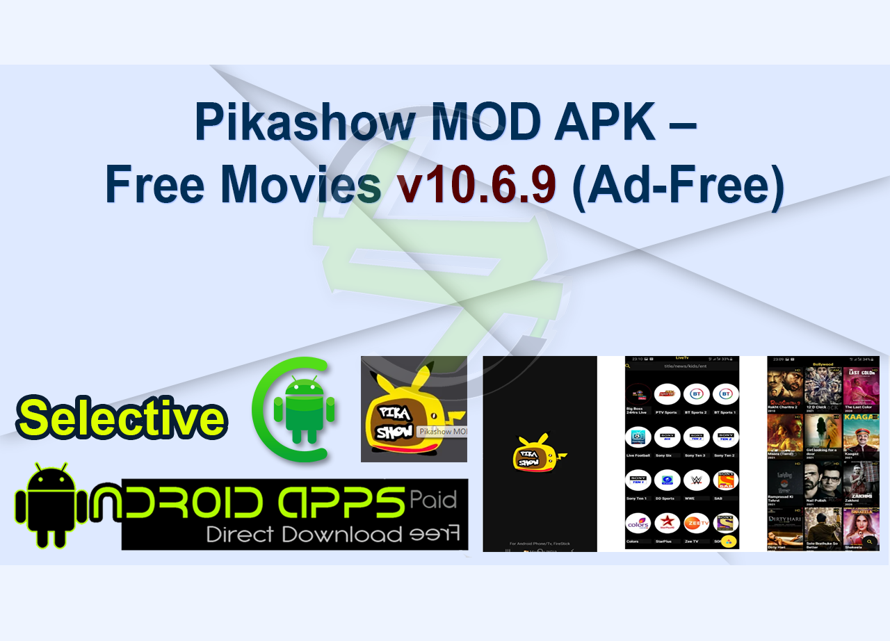 Pikashow MOD APK – Free Movies v10.6.9 (Ad-Free)