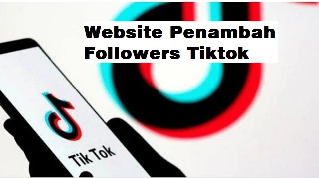 Website Penambah Followers Tiktok