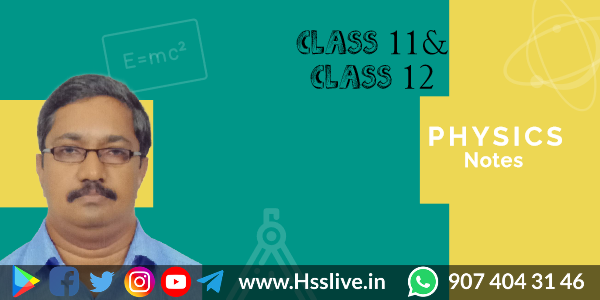 Plus One/Plus Two Physics Class Notes by Vinod Kumar