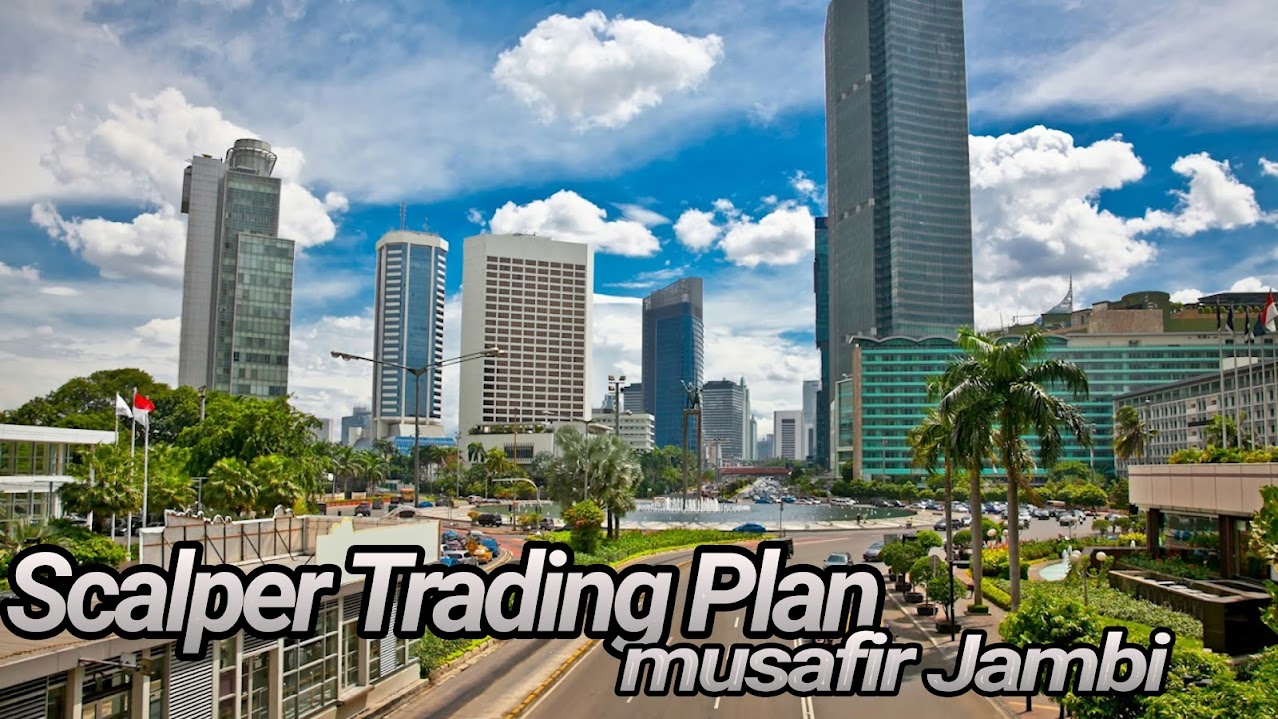   Musafir Jambi Scalper trading Plan 