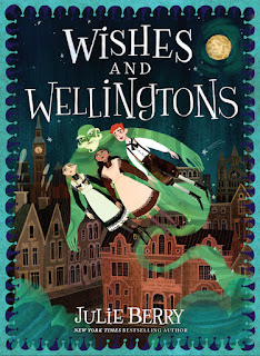 Wishes and Wellingtons #1 by Julie Berry