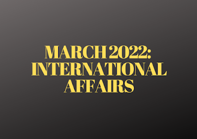 March 2022:  International Affairs