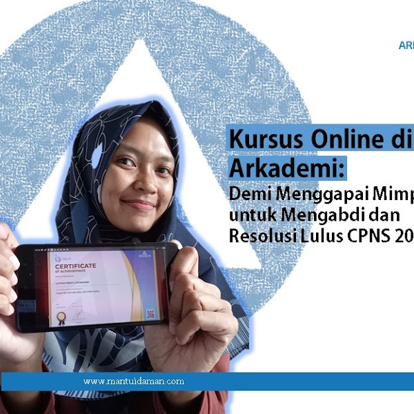 Mengawali Tahun Ini, dengan Kursus Online di Arkademi: Demi Menggapai Mimpi untuk Mengabdi dan Resolusi Lulus CPNS 2022 Nanti