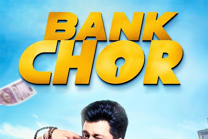 Bank Chor (2017) Full HD Movie Online Watch & Download