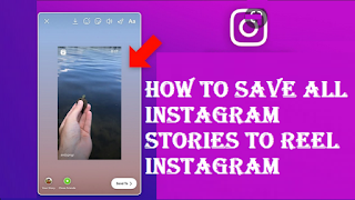 How To Save all Instagram stories to instagram reel