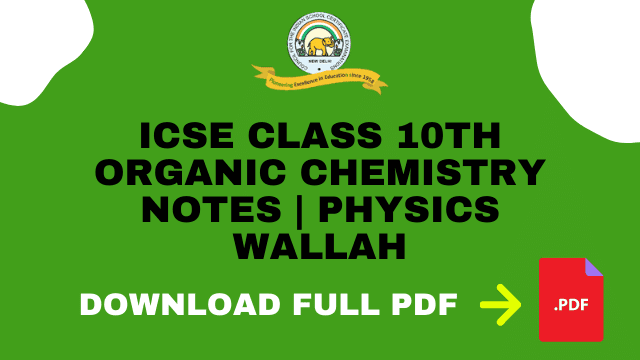 ICSE Class 10 Best Organic Chemistry IITian's Notes | topperbhai.com