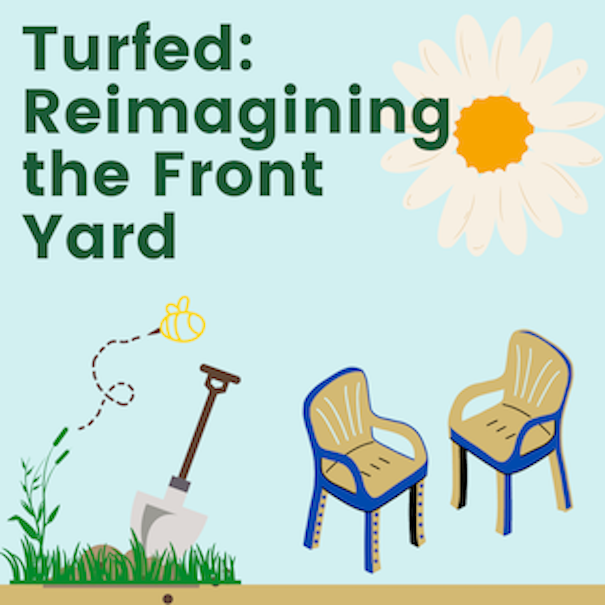 Turfed: Reimagining the Front Yard