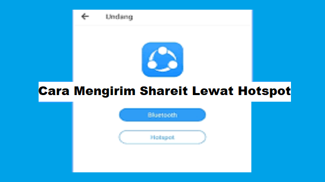 Cara Mengirim Shareit Lewat Hotspot