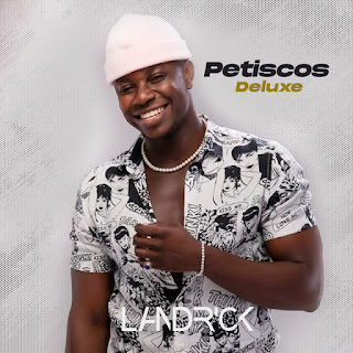 Landrick – Petisco (Deluxe) EP