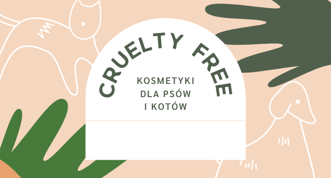 Cruelty free kosmetyki dla psów i kotów.