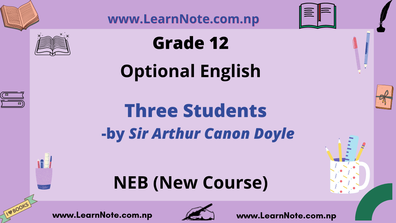 'Three Students' (short summary, characters and exercise) by Sir Arthur ...