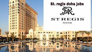 The St. Regis Doha | 5-star hotel Multiple Staff Jobs Recruitment For Qatar Location