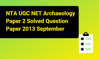 NTA UGC NET Archaeology Paper 2 Solved Question 2013 September