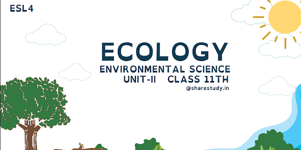 Ecology Environmental Science UNIT-II Class 11th Full Chapter