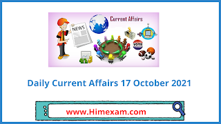 Daily Current Affairs 17 October 2021