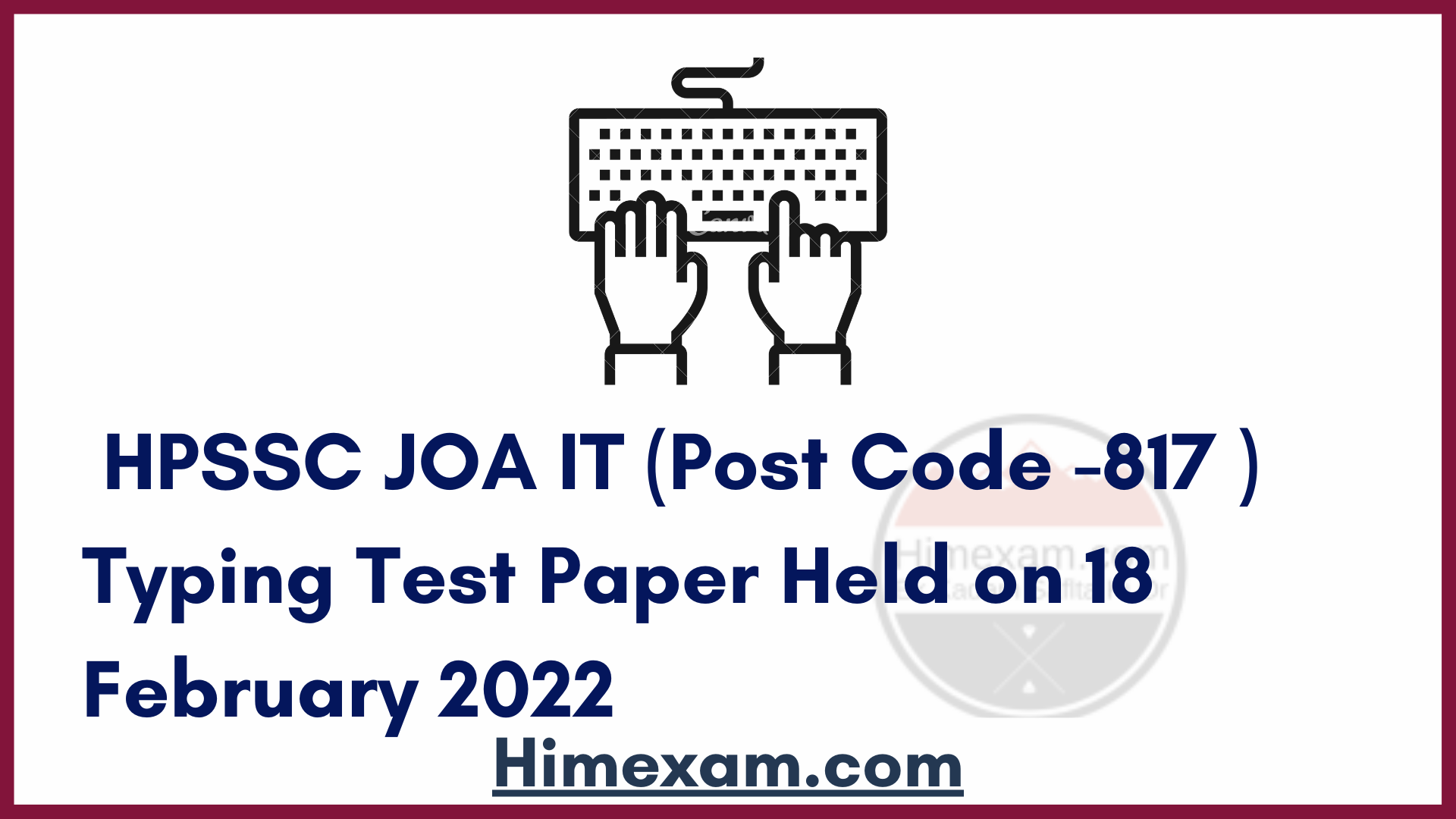 HPSSC JOA IT (Post Code -817 ) Typing Test Paper Held on 18 February 2022