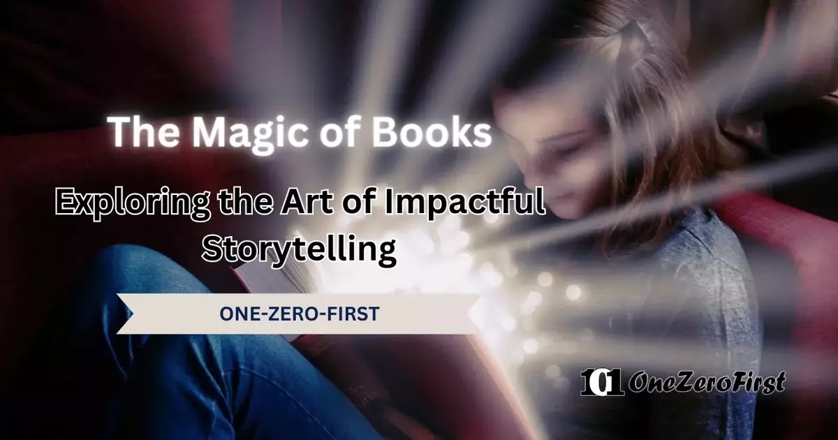 The Magic of Books Exploring the Art of Impactful Storytelling