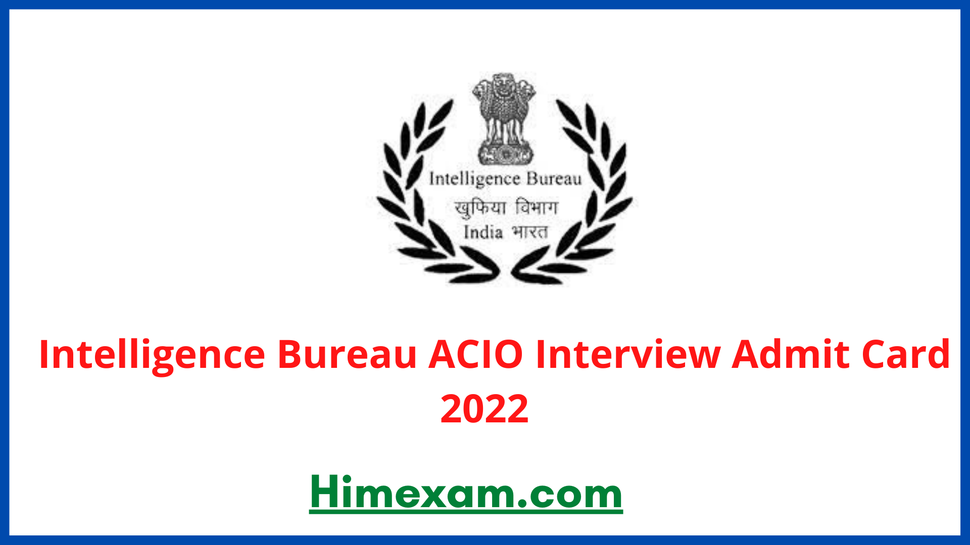 Intelligence Bureau ACIO Interview Admit Card 2022