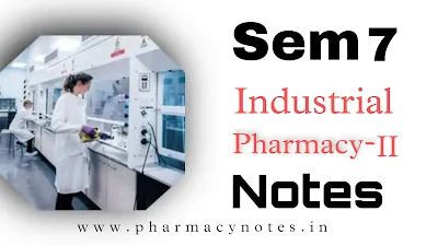 Industrial Pharmacy II | Best B pharmacy Semester 7 free notes | Pharmacy notes pdf semester wise