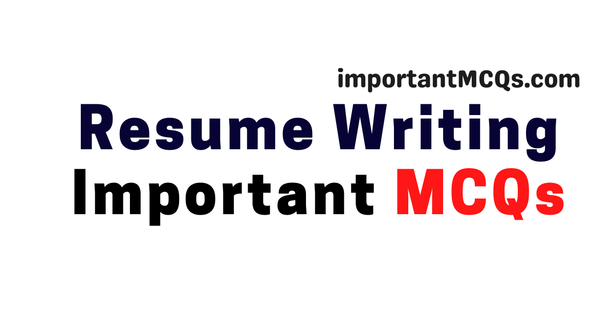 CV and Resume Writing Important MCQs