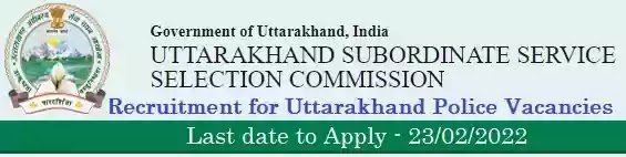 UKSSSC Uttarakhand Police Vacancy Recruitment 2022