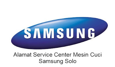 Alamat Service Center Mesin Cuci Samsung Solo