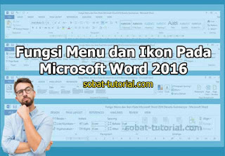 Fungsi Menu dan Ikon Pada Microsoft Word 2016 Beserta Gambarnya