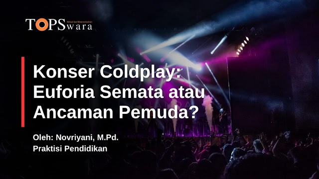 Konser Coldplay: Euforia Semata atau Ancaman Pemuda?