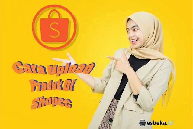 cara upload produk di shopee