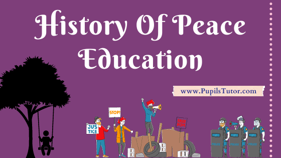 When Did Peace Education Start? - What Is The History Of Peace? | Highlight Key Historical Development Of Peace Education | Peace Education History - pupilstutor.com