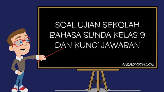 Soal Ujian Sekolah Bahasa Sunda Kelas 9