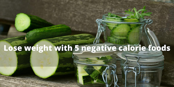 Lose weight with 5 negative calorie foods