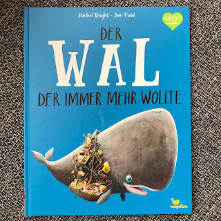 Der Wal, der zu viel wollte - Das neue Bilderbuch von Rachel Bright und Jim Field