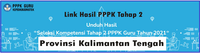 Link Hasil PPPK Tahap 2 Provinsi Kalimantan Tengah