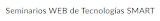 SEMINARIOS WEB DE TECNOLOGÍAS SMART