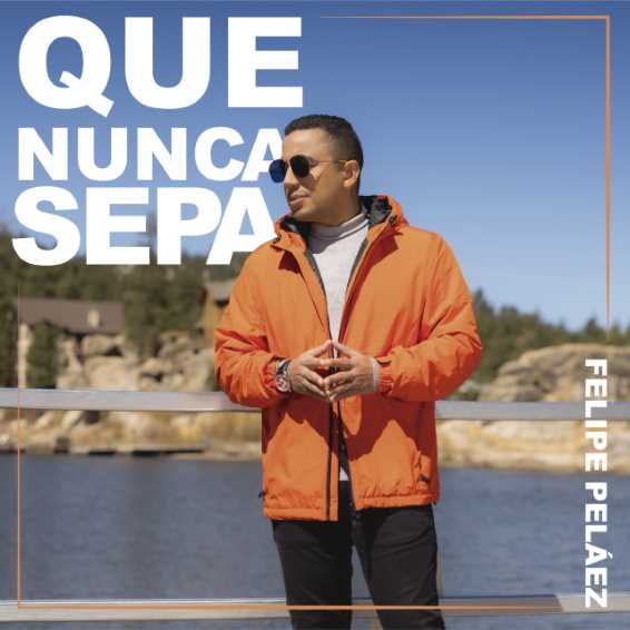 Cantándole al desamor, Felipe Peláez lanza su nuevo sencillo "Que nunca sepa"