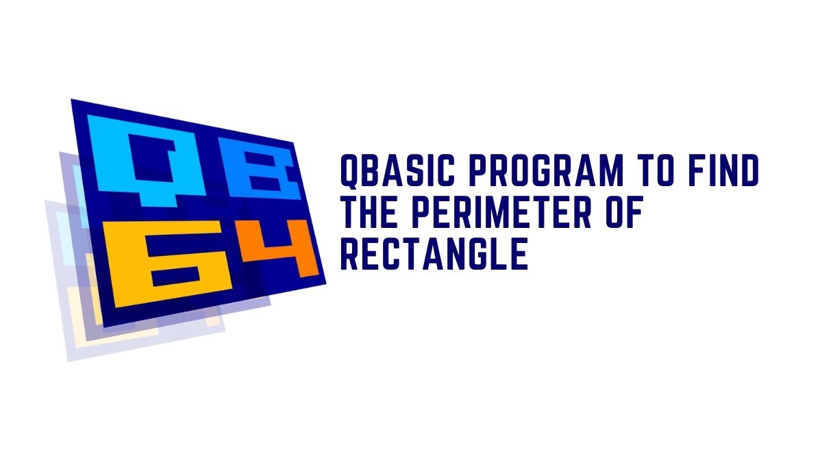 QBASIC Program To Find  The Perimeter Of Rectangle