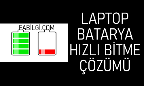 Laptop Hızlı Batarya Bitme Kapanma Sorunu Çözümü 4 Yöntem