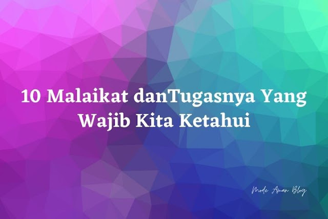 10 Nama Malaikat dan Tugasnya