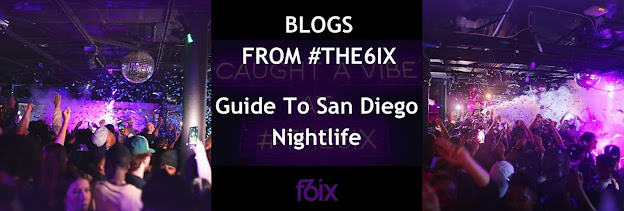 Blogs From #The6ix | Guide To San Diego Nightlife