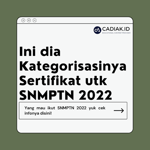 Ini dia Kategorisasinya Sertifikat utk SNMPTN 2022