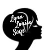 Lynn Louise Says