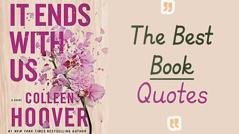 The 45+ Best It Ends With Us Quotes by Colleen Hoover